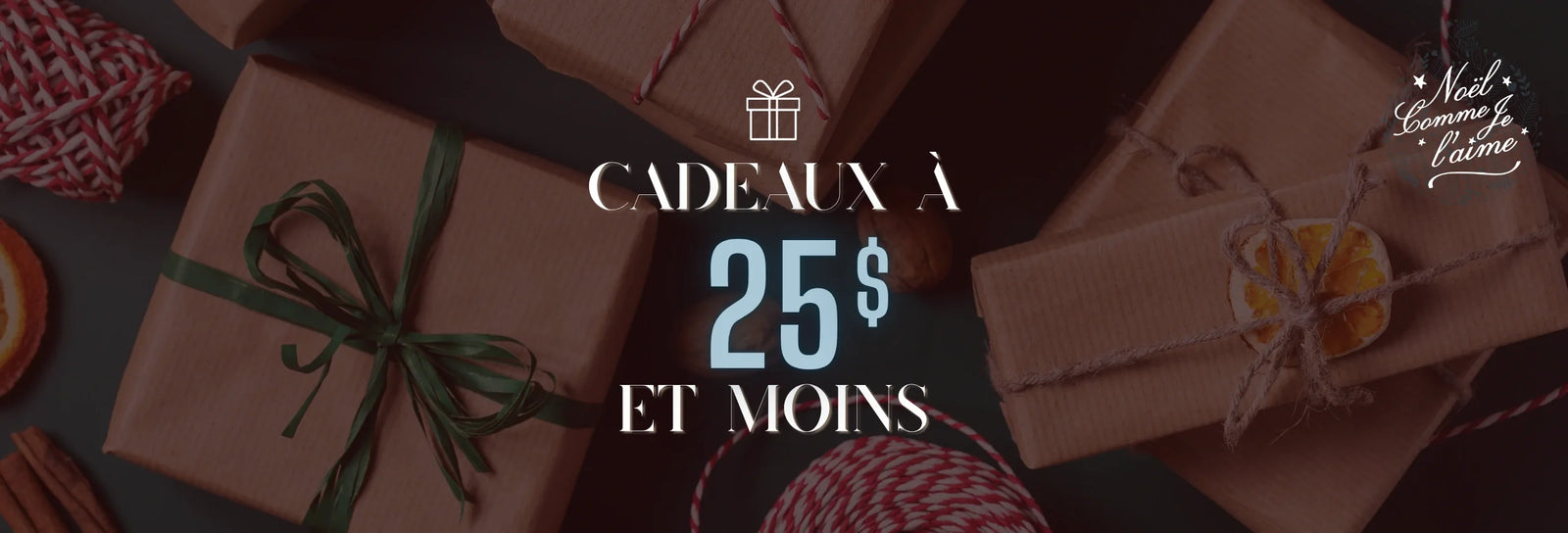 Cadeaux à 25$ et moins